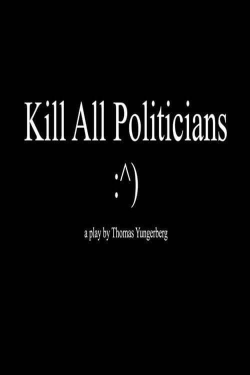 Kill All Politicians (2017) poster