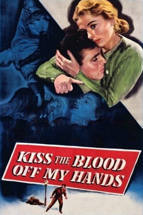 Kiss the Blood Off My Hands (1948) poster