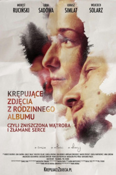 Krepujace zdjecia z rodzinnego albumu, czyli zniszczona watroba i zlamane serce (2018) poster