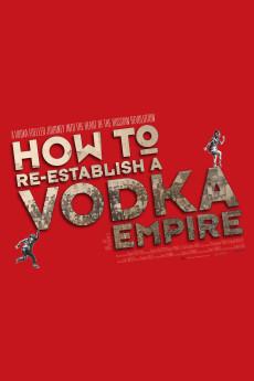 How to Re-Establish a Vodka Empire (2012) poster
