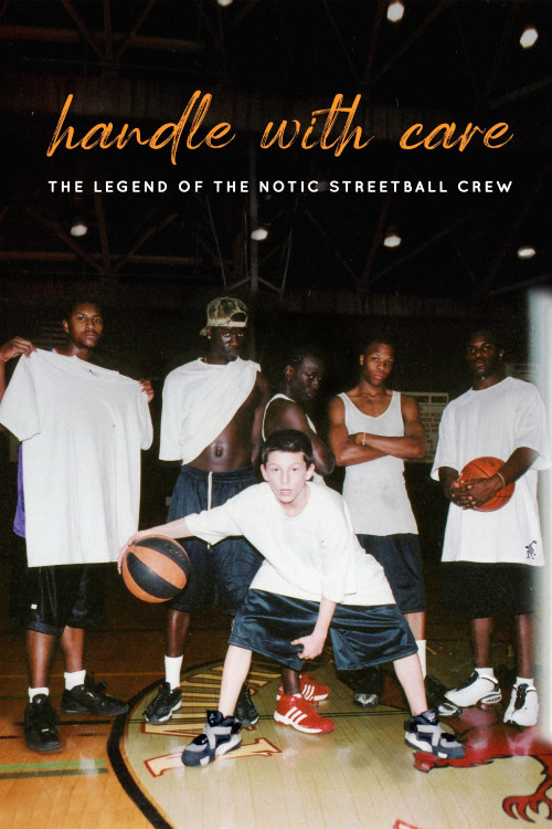 Handle with Care: The Legend of the Notic Streetball Crew (2021) poster