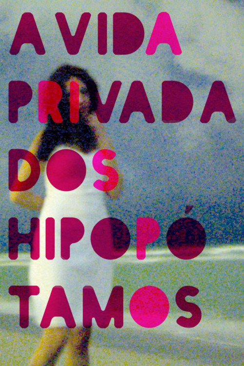 A Vida Privada dos Hipopótamos (2014) poster