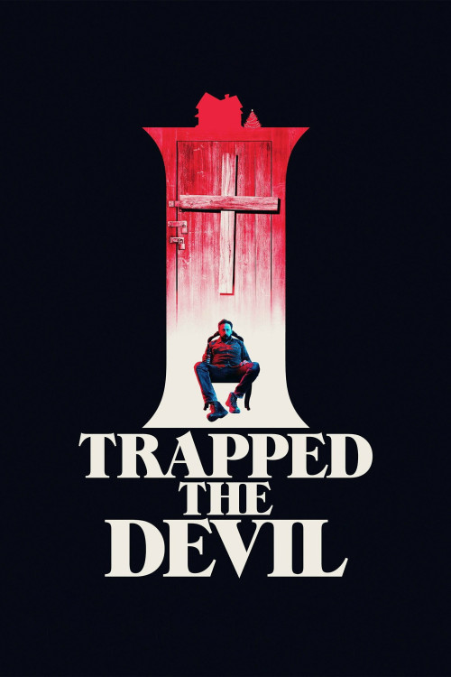 I Trapped the Devil (2019) poster
