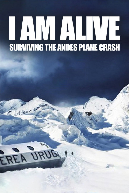 I Am Alive: Surviving the Andes Plane Crash (2010) poster