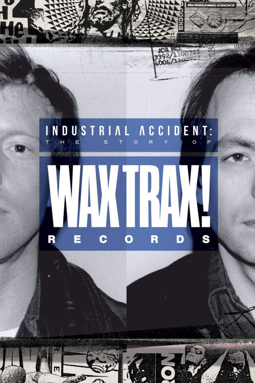 Industrial Accident: The Story of Wax Trax! Records (2018) poster