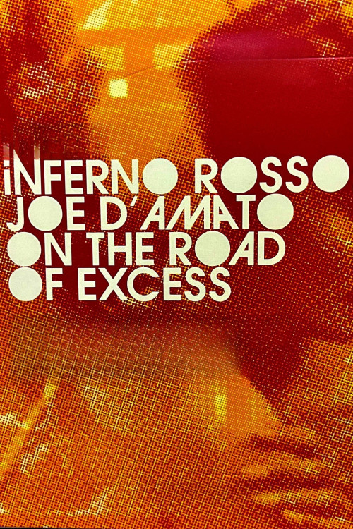 Inferno rosso: Joe D'Amato sulla via dell'eccesso (2021) poster