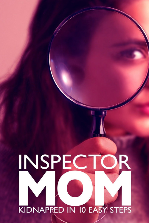 Inspector Mom: Kidnapped in Ten Easy Steps (2007) poster