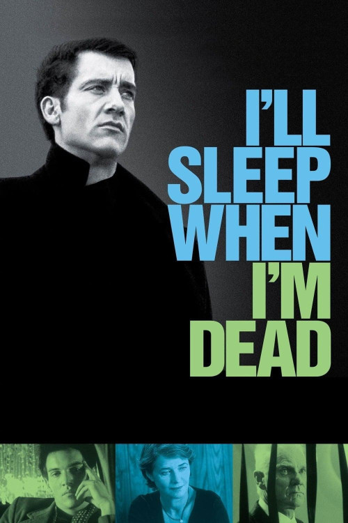 I'll Sleep When I'm Dead (2003) poster