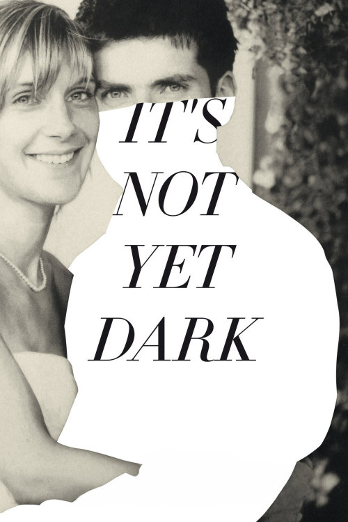 It's Not Yet Dark (2016) poster