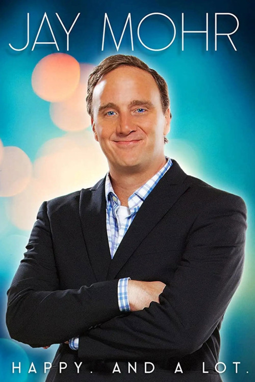 Jay Mohr: Happy. And a Lot. (2015) poster