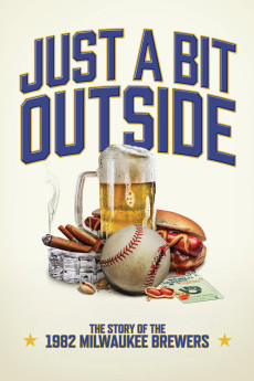 Just a Bit Outside: The Story of the 1982 Milwaukee Brewers (2024) poster