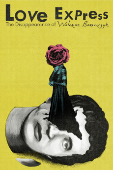 Love Express. Zaginiecie Waleriana Borowczyka (2018) poster