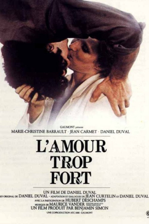 L'amour trop fort (1981) poster