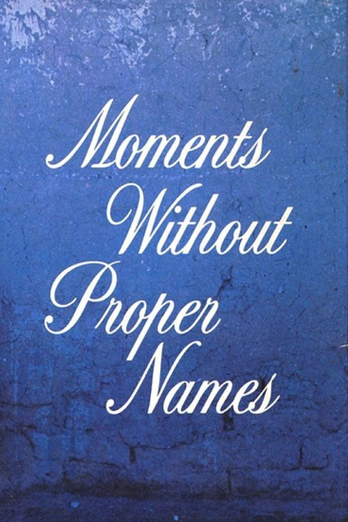 Moments Without Proper Names (1987) poster