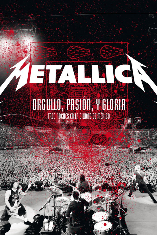 Metallica: Orgullo pasión y gloria. Tres noches en la ciudad de México. (2009) poster