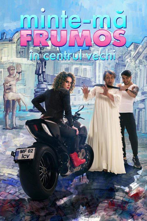 Minte-mã frumos în Centrul Vechi (2016) poster