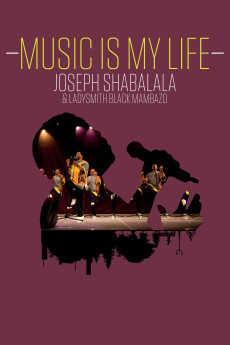 Music Is My Life - Joseph Shabalala and Ladysmith Black Mambazo (2023) poster