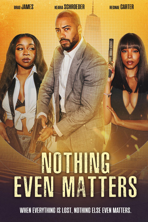 Nothing Even Matters (2024) poster