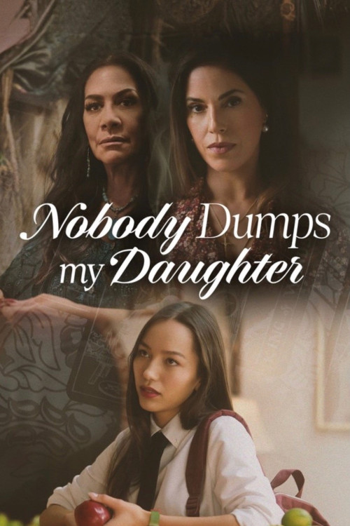 Nobody Dumps My Daughter (2024) poster