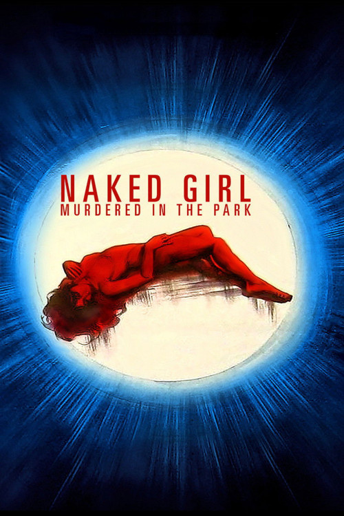 Ragazza tutta nuda assassinata nel parco (1972) poster