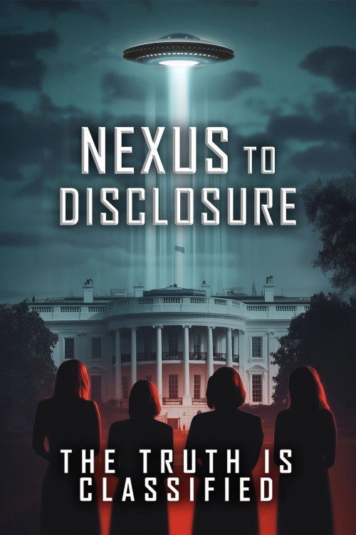 Nexus to Disclosure: The Truth Is Classified (2025) poster