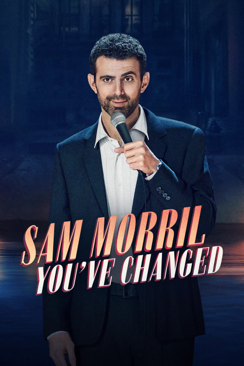 Sam Morril: You've Changed (2024) poster