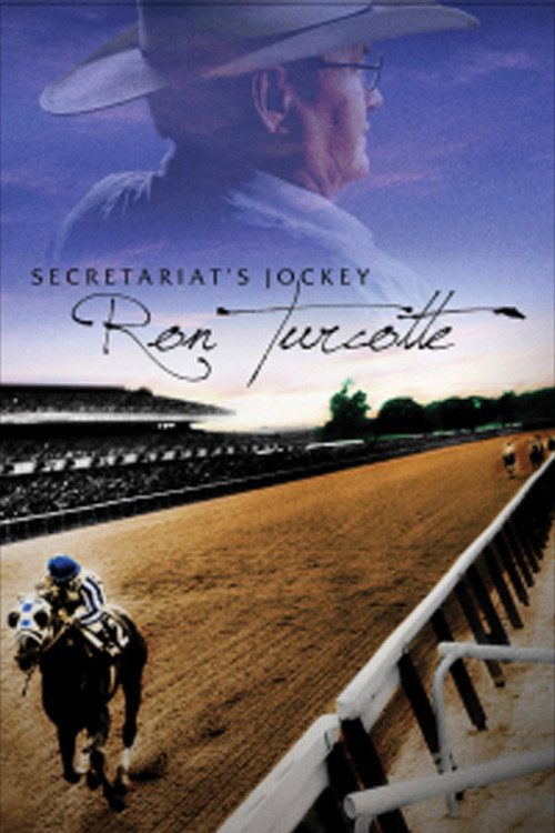 Secretariat's Jockey: Ron Turcotte (2013) poster