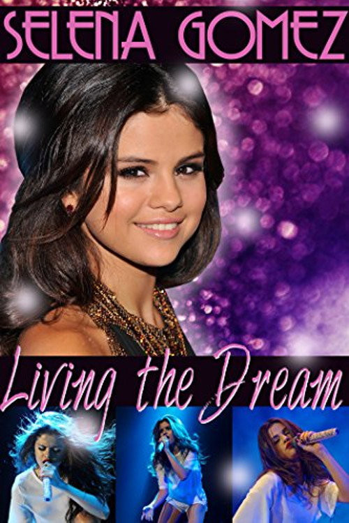 Selena Gomez: Living the Dream (2014) poster
