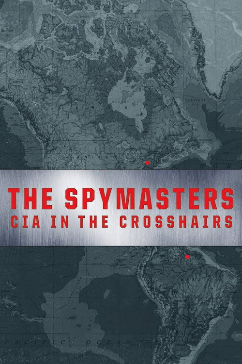 Spymasters: CIA in the Crosshairs (2015) poster