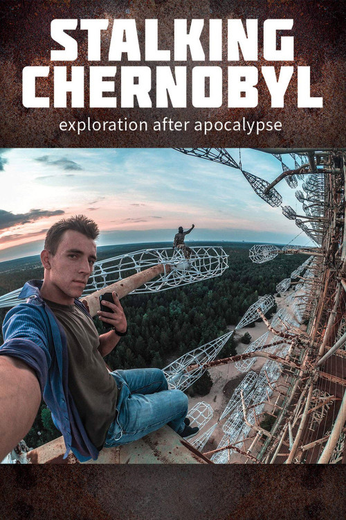 Stalking Chernobyl: Exploration After Apocalypse (2020) poster
