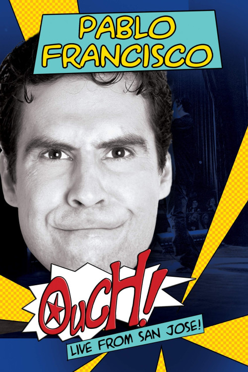 Pablo Francisco: Ouch! Live from San Jose (2006) poster