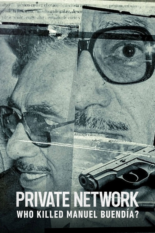 Private Network: Who Killed Manuel Buendía? (2021) poster