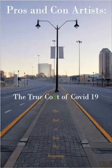 Pros and Con Artists: The True Cost of Covid 19 (2021) poster