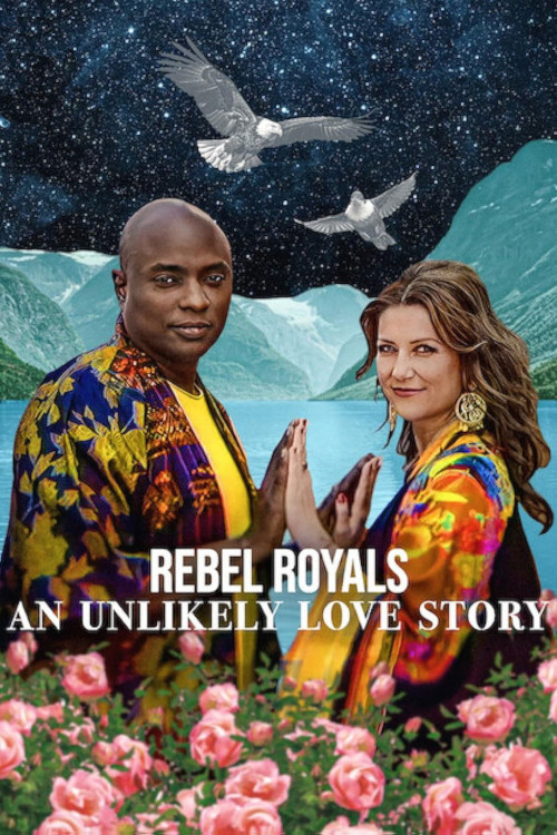 Rebel Royals: An Unlikely Love Story (2025) poster
