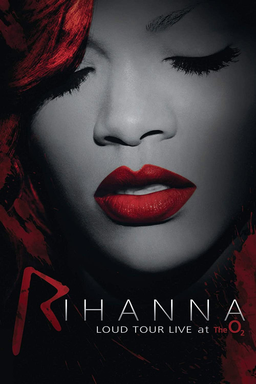 Rihanna: Loud Tour Live at the O2 (2012) poster