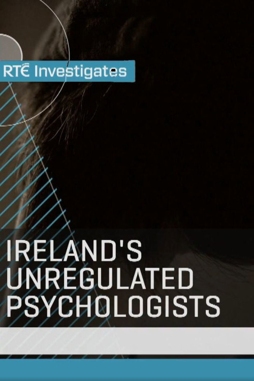 RTÉ Investigates: Ireland's Unregulated Psychologists (2023) poster