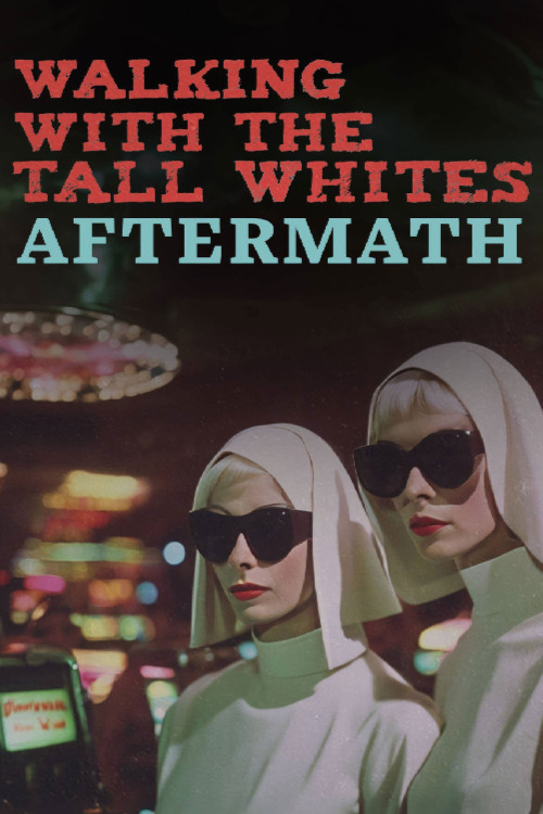 Walking with the Tall Whites: Aftermath (2024) poster