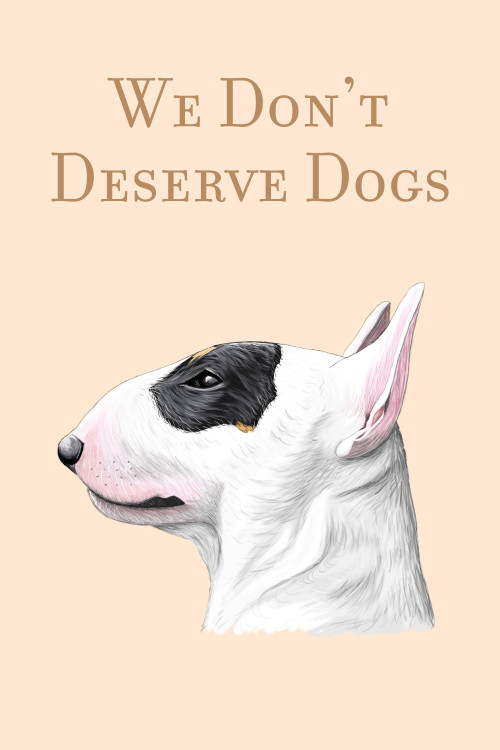 We Don't Deserve Dogs (2020) poster