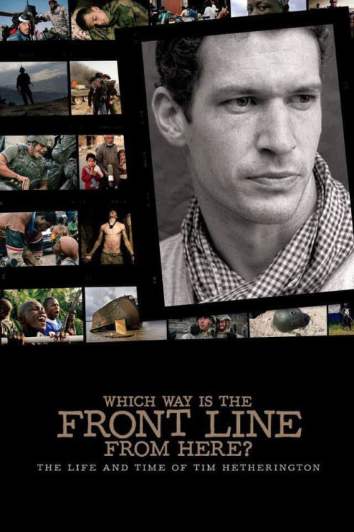 Which Way Is the Front Line from Here? The Life and Time of Tim Hetherington (2013) poster