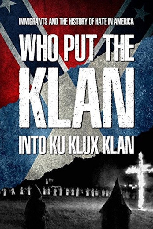Who Put the Klan Into Ku Klux Klan (2018) poster