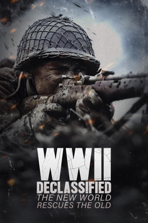 WWII Declassified: The New World Rescues the Old (2025) poster