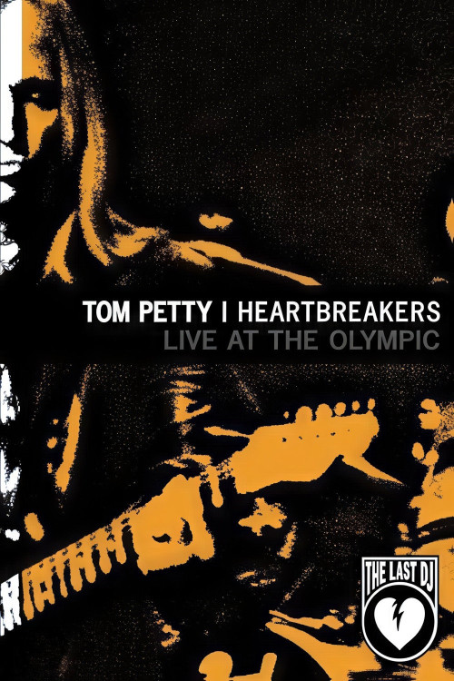 Tom Petty and the Heartbreakers: Live at the Olympic - The Last DJ and More (2003) poster
