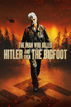The Man Who Killed Hitler and Then the Bigfoot (2018) poster