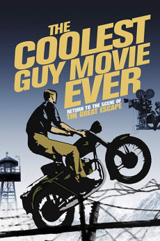 The Coolest Guy Movie Ever: Return to the Scene of The Great Escape (2018) poster