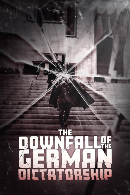 The Downfall of the German Dictatorship (2025) poster