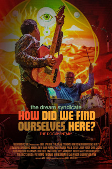 The Dream Syndicate: How Did We Find Ourselves Here? (2022) poster