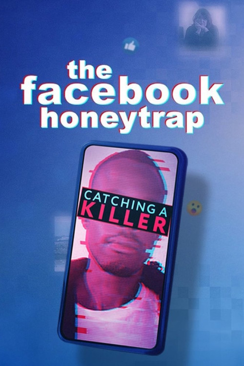 The Facebook Honeytrap: Catching a Killer (2025) poster