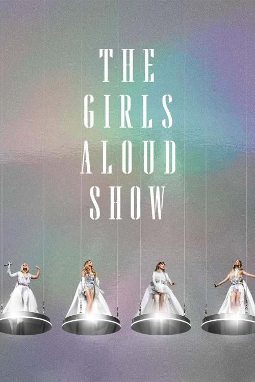 The Girls Aloud Show: Live at the O2 (2024) poster