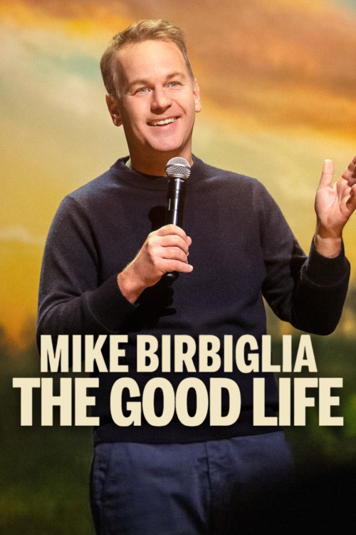 Mike Birbiglia: The Good Life (2025) poster