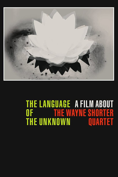 The Language of the Unknown: A Film About the Wayne Shorter Quartet (2013) poster